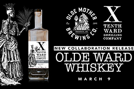 Olde Ward Whiskey Release! Tenth Ward and Olde Mother collaboration, March 9
